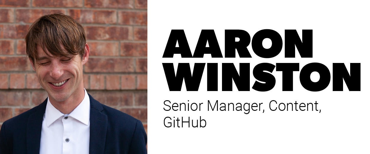 aaron-winston-headshAaron Winston, senior manager, content, GitHubot-title.jpg
