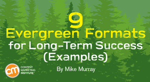 9 Evergreen Content Examples for Long-Term Success 9 Evergreen Content Examples for Long-Term Success