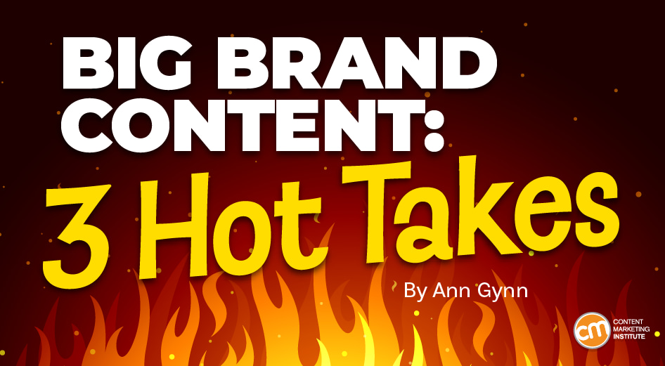 Brand Content Examples Big Brand Content Examples That Shine, Charm, and (Sadly) Bore