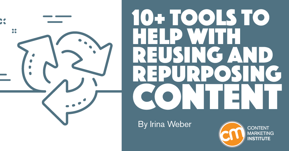 Repurposing Visual 10+ Tools To Help With Reusing and Repurposing Content