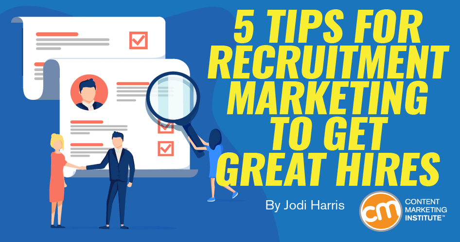 5 Tips for Recruitment Marketing to Get Great Hires [Examples]