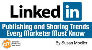 LinkedIn Publishing Trends Every Marketer Must Know LinkedIn Publishing Trends Every Marketer Must Know