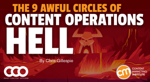 The 9 Awful Circles of Content Operations Hell The 9 Awful Circles of Content Operations Hell