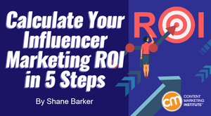 Calculate Your Influencer Marketing ROI in 5 Steps Calculate Your Influencer Marketing ROI in 5 Steps