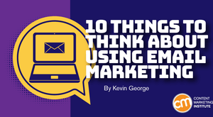 10 Things to Think About When Using Email Marketing 10 Things to Think About When Using Email Marketing