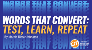 Words That Convert: Test, Learn, Repeat Words That Convert: Test, Learn, Repeat
