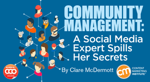 Community Management: A Social Media Expert Spills Her Secrets Community Management: A Social Media Expert Spills Her Secrets