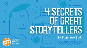 4 Secrets of Great Storytellers 4 Secrets of Great Storytellers