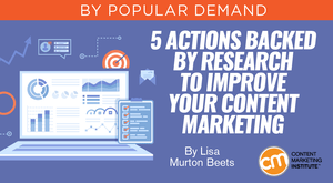 5 Actions Backed by Research to Improve Your Content Marketing 5 Actions Backed by Research to Improve Your Content Marketing