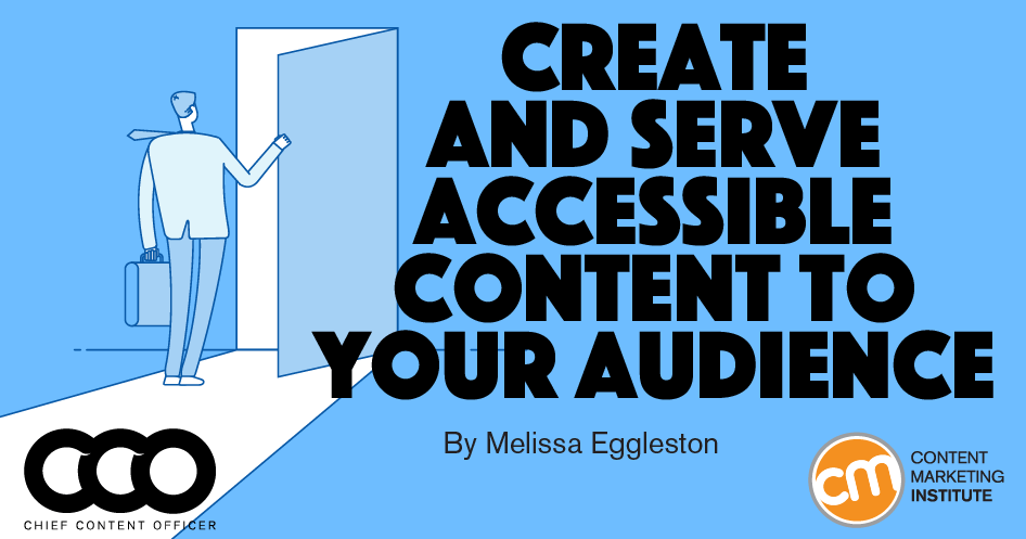 Create and Serve Accessible Content to Your Audience