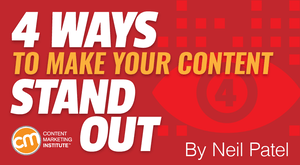 4 Ways to Make Your Content Stand Out 4 Ways to Make Your Content Stand Out