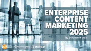 Enterprise Content Marketing Benchmarks, Budgets, and Trends: Outlook for 2025 Enterprise Content Marketing Benchmarks, Budgets, and Trends: Outlook for 2025