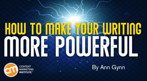 How to Make Your Writing More Powerful How to Make Your Writing More Powerful