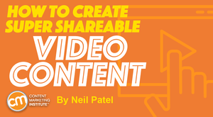 How to Create Super Shareable Video Content How to Create Super Shareable Video Content