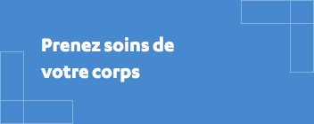 Prenez soins de votre corps