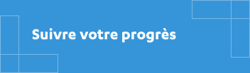 Suivre votre progrès