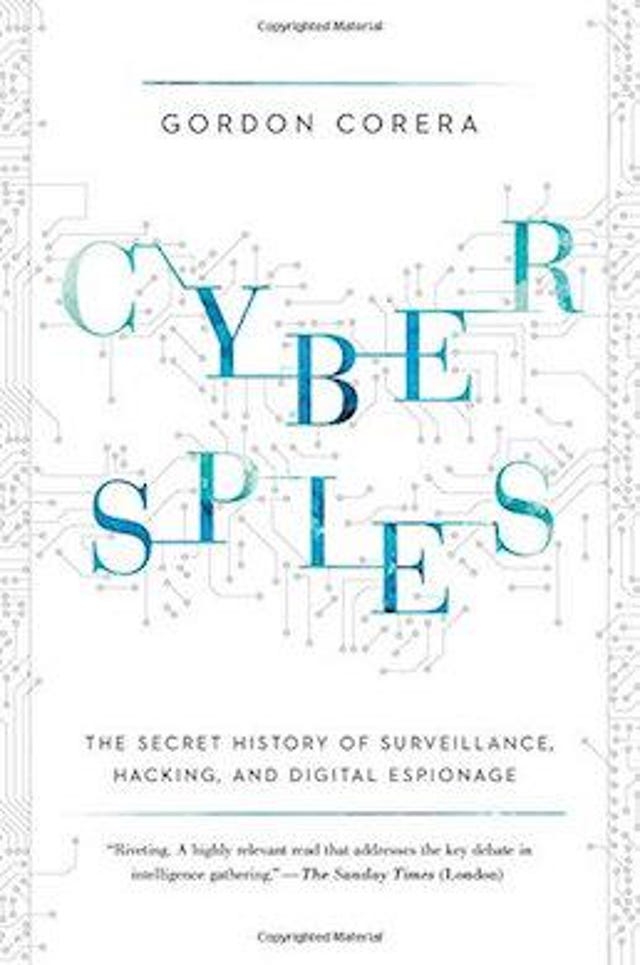 Cyberspies: The Secret History of Surveillance, Hacking, and Digital Espionage