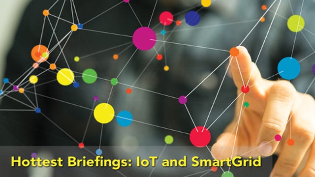Hottest Briefings: IoT and SmartGrid