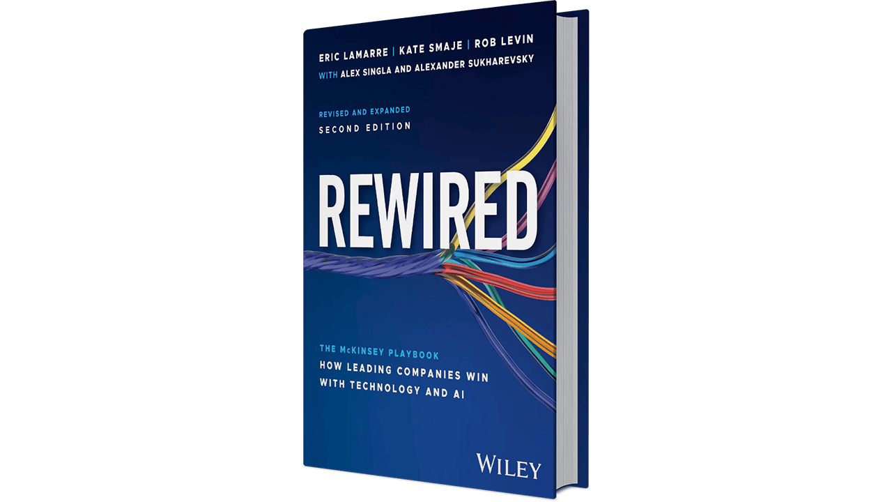 Rewired: How Leading Companies Win With Technology and AI Rewired: How Leading Companies Win With Technology and AI