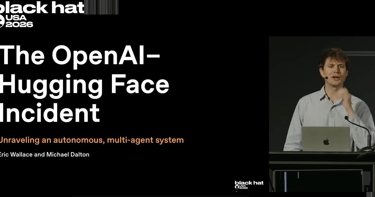 Black Hat USA 2026 | The 'Breaking' News: The OpenAI–Hugging Face Incident