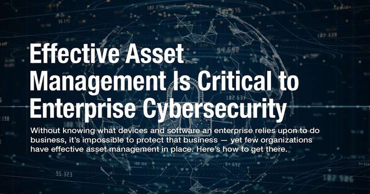 Asset Management Holds the Key to Enterprise Defense