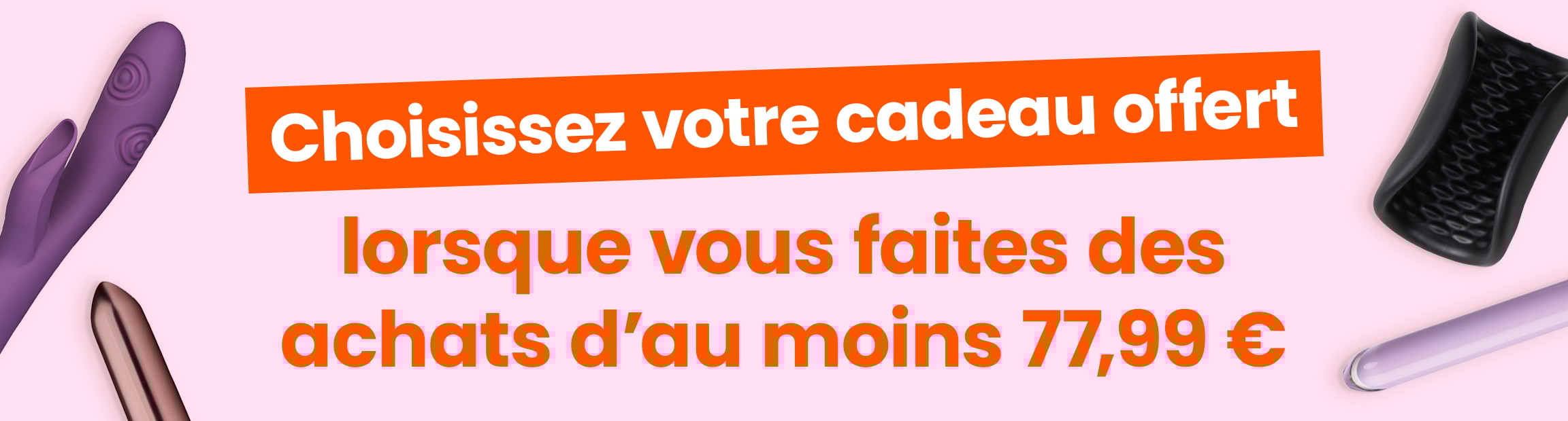 Choisissez votre cadeau offert lorsque vous faites des achats d'au moins 77,99 mobile