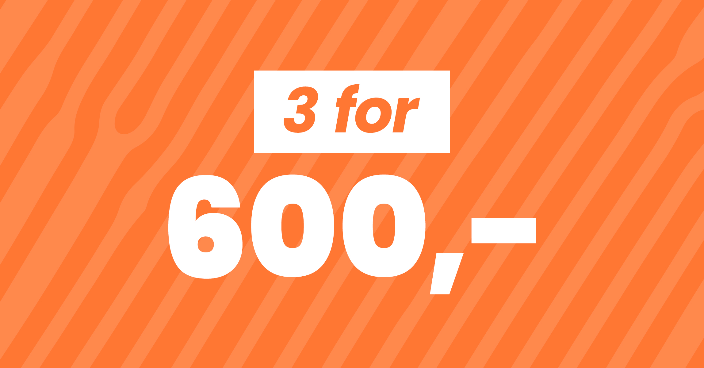 3 for 600,- desktop