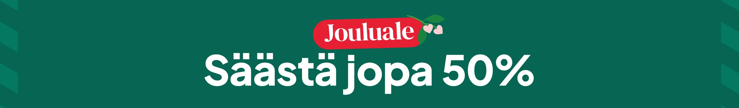 Jouluale - Säästä jopa 50% desktop