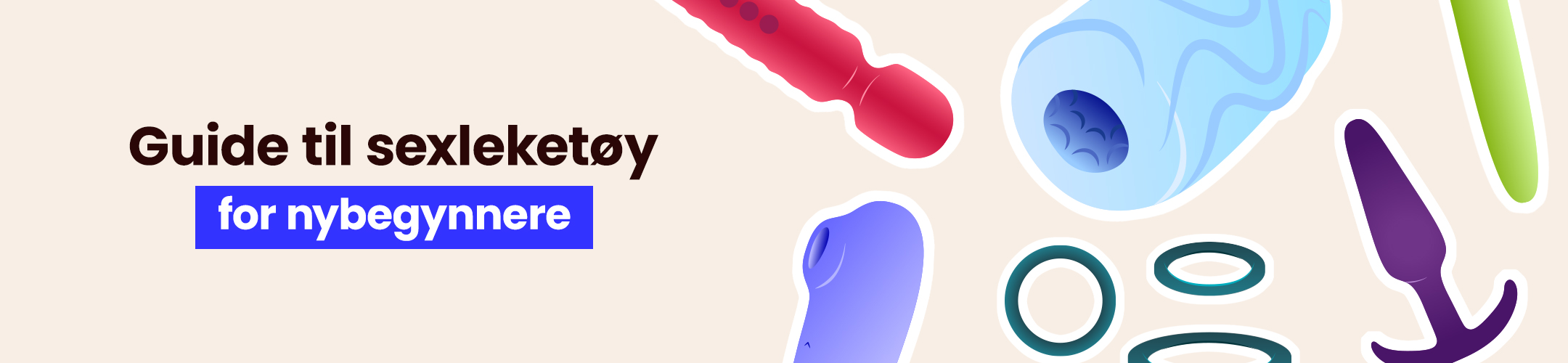 Guide til sexleketøy for nybegynnere