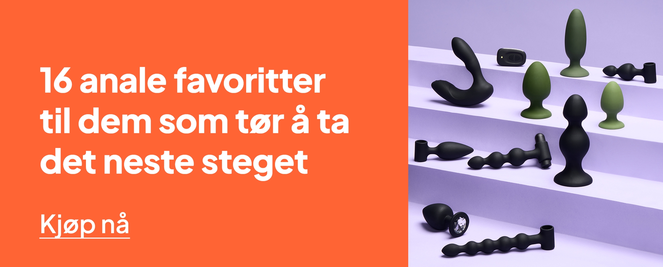 16 anale favoritter til dem som tør å ta det neste steget