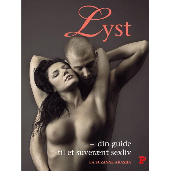 Lyst Din Guide til Et Suverænt Sexliv 1