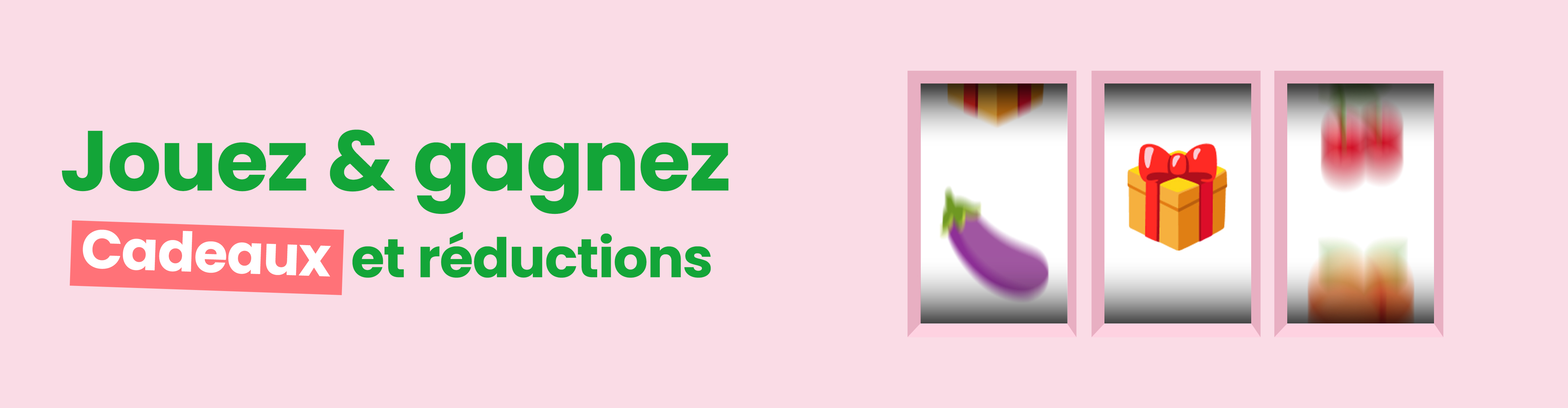 Jouez & gagnez cadeaux et réductions desktop