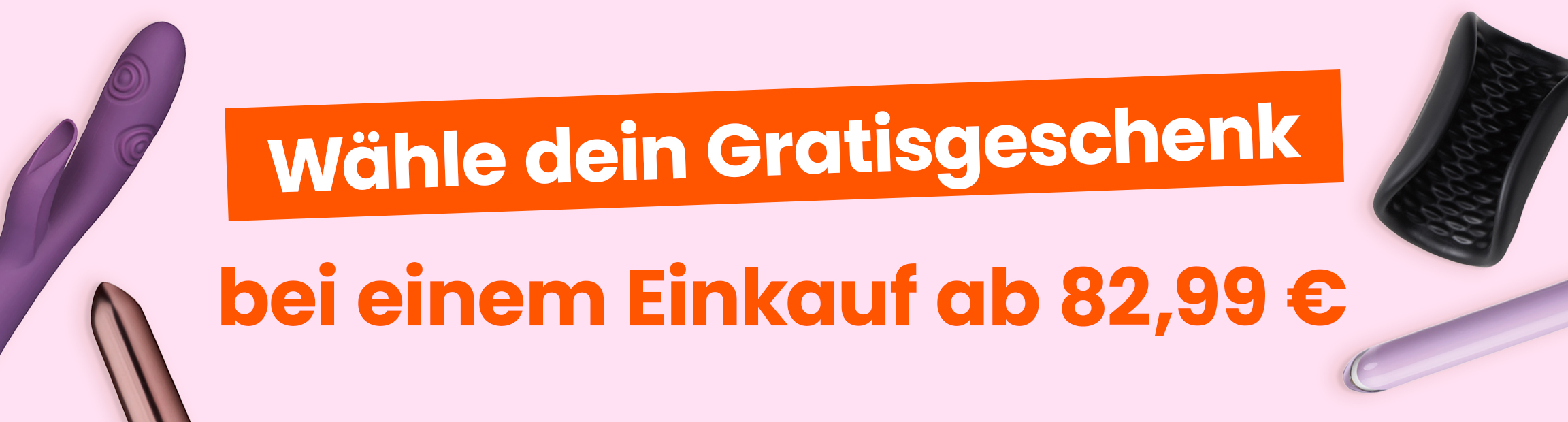 Wähle dein Gratisgeschenk bei einem Einkauf ab 82,99 mobile
