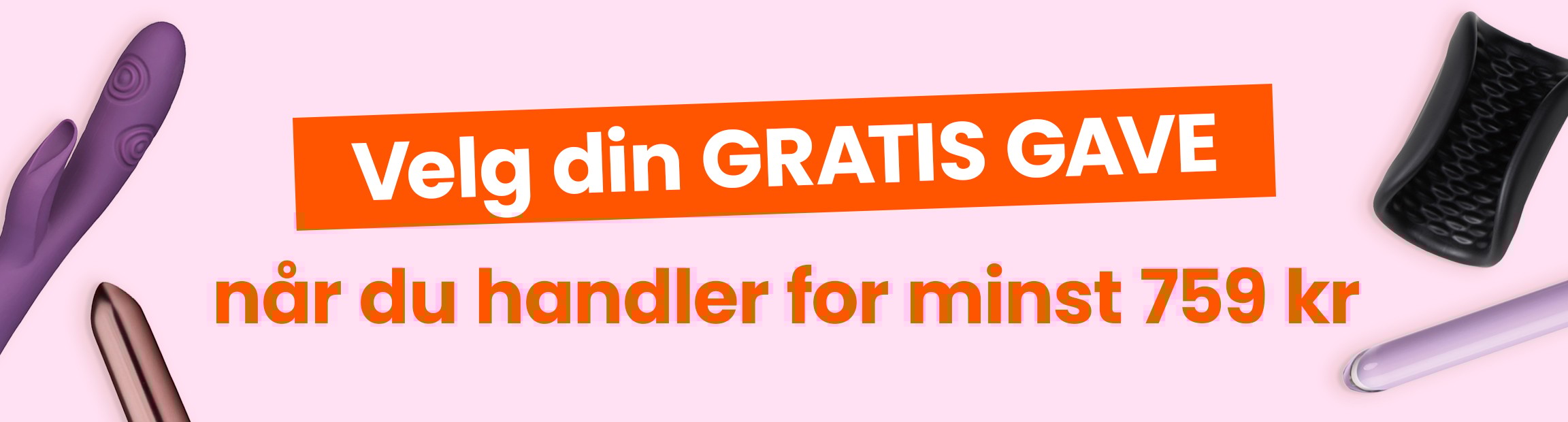 Velg din gratis gave når du handler for minst 759 kr mobile