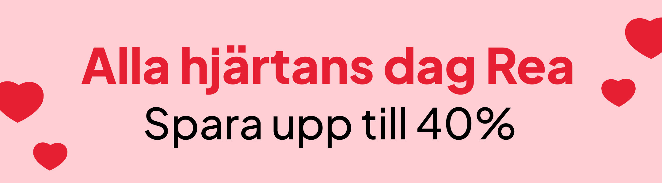 Alla hjärtans dag Rea - Spara upp till 40% mobile