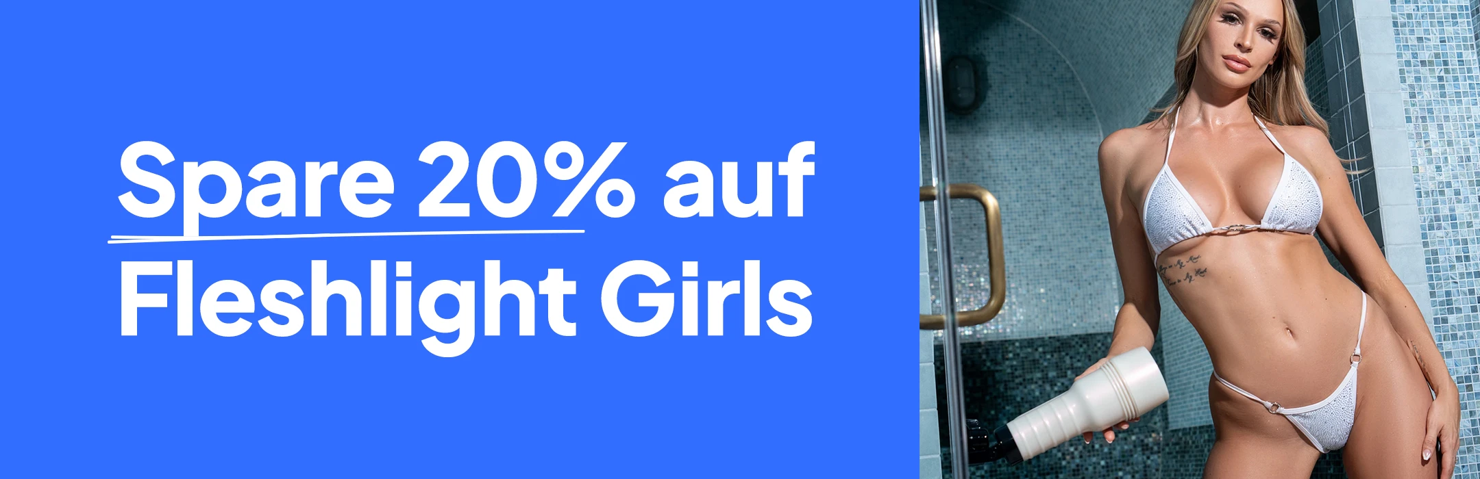 Spare 20% auf Fleshlight Girls