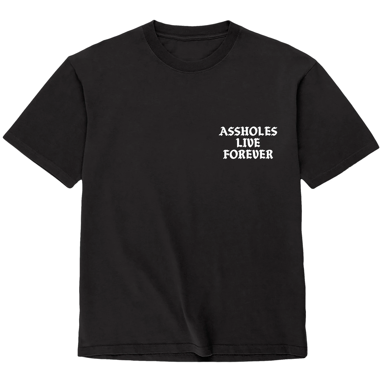 Assholes Live Forever T-shirt  1