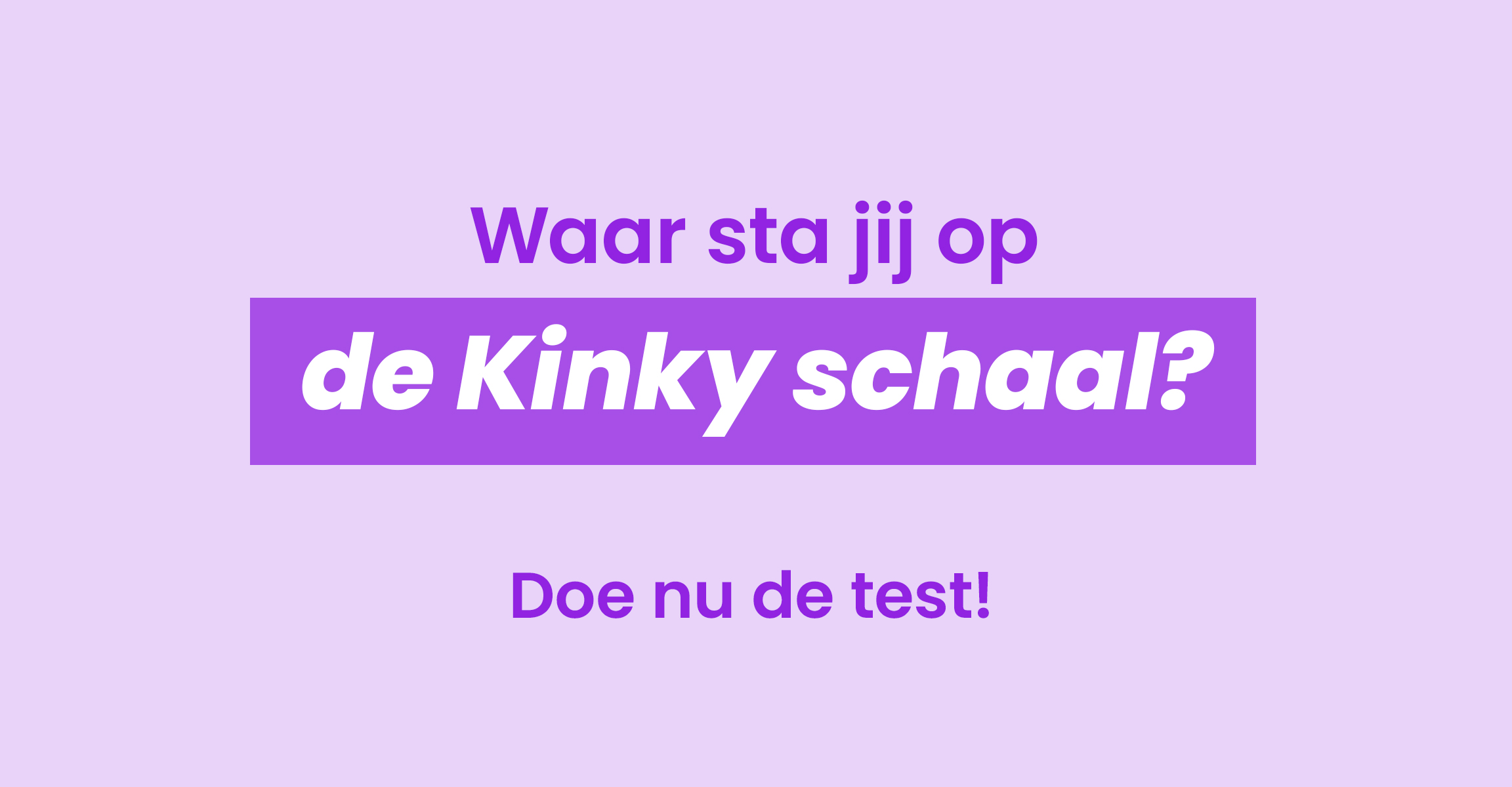 Waar sta jij op de Kinky schaal?