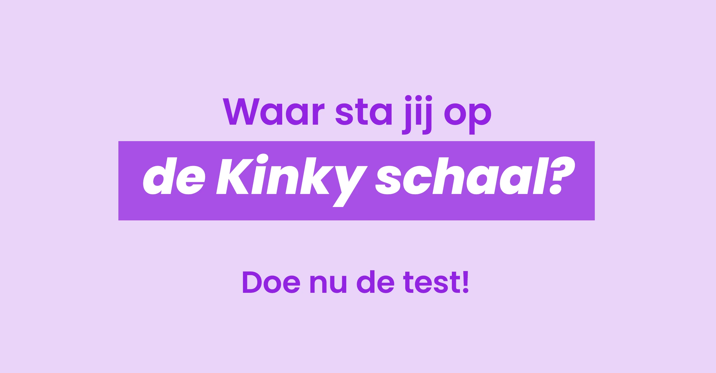 Waar sta jij op de Kinky schaal?