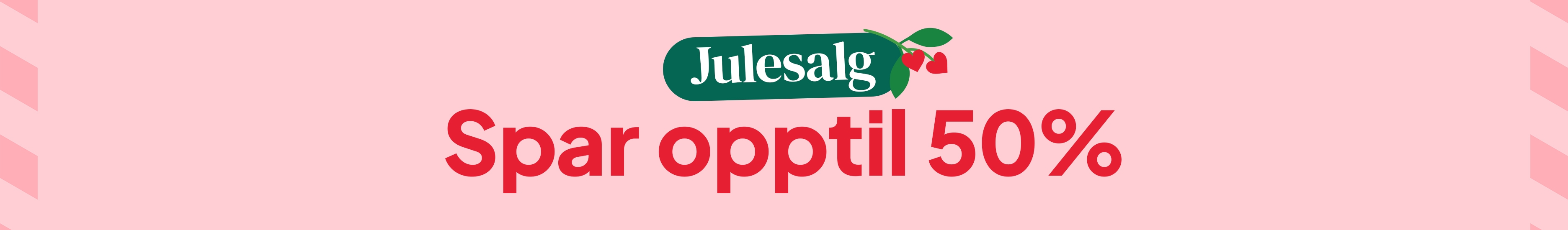 Julesalg - Spar opptil 50% desktop