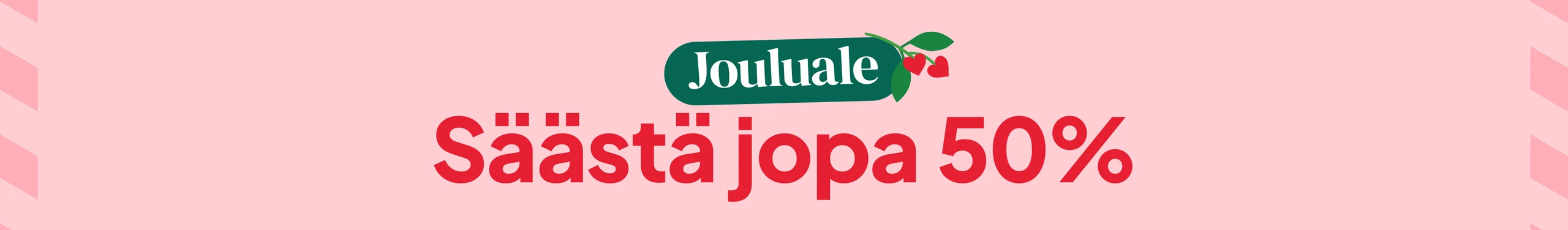 Jouluale - Säästä jopa 50% desktop