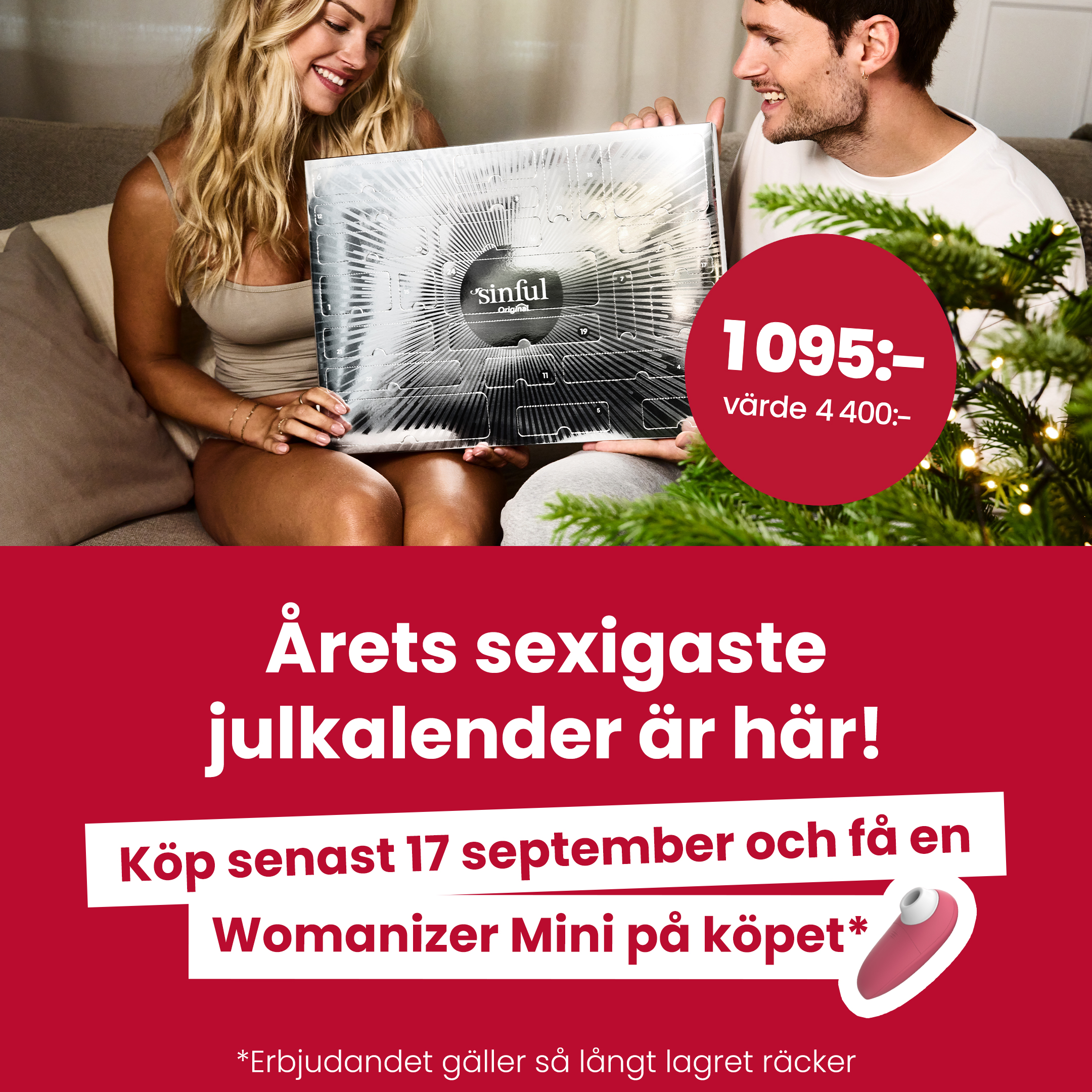 Årets sexigaste julkalender är här! Köp senast 17 september och få en Womanizer Mini på köpet* *Erbjudandet gäller så långt lagret räcker mobile