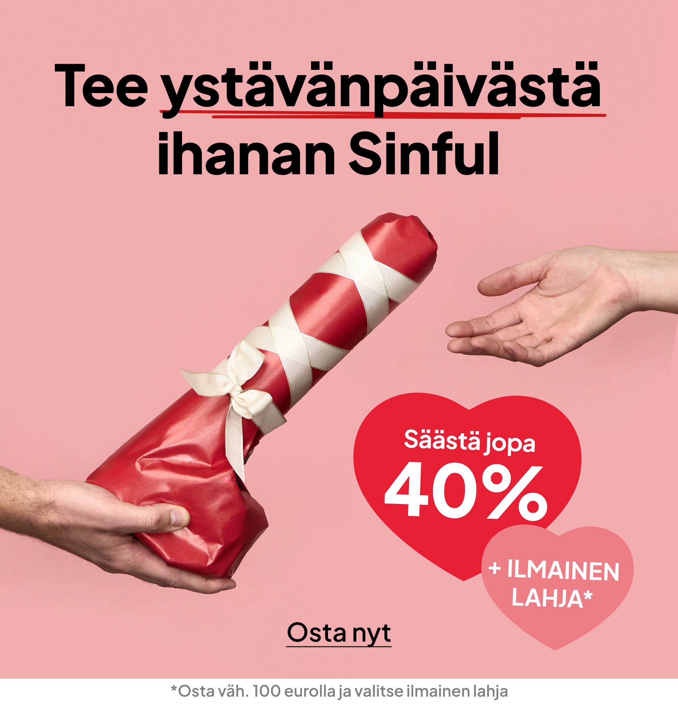 Tee ystävänpäivästä ihanan Sinful - Säästä jopa 40%