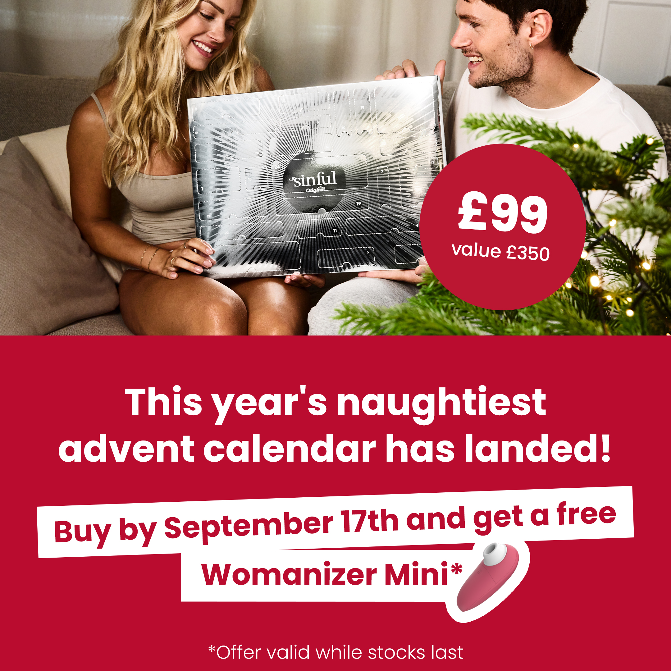This year's naughtiest advent calendar has landed! Buy by September 17th and get a free Womanizer Mini* *Offer valid while stocks last mobile