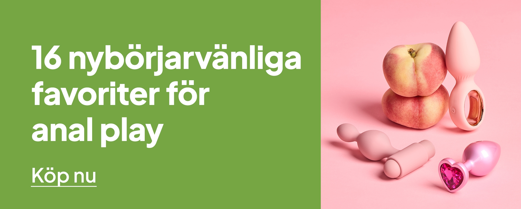 16 nybörjarvänliga favoriter för anal play