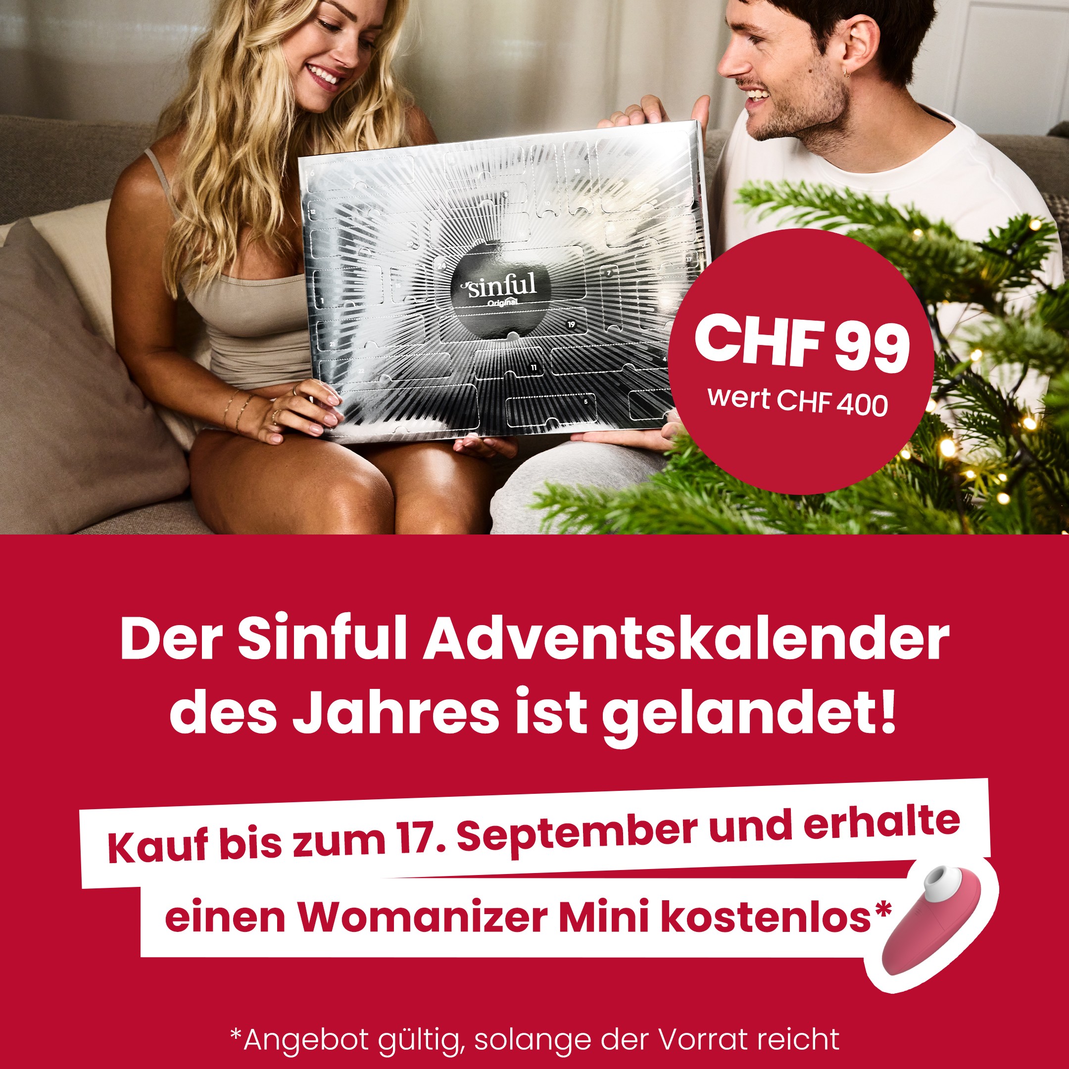 Der Sinful Adventskalender des Jahres ist gelandet! Kauf bis zum 17. September und erhalte einen Womanizer Mini kostenlos* *Angebot gültig, solange der Vorrat reicht mobile