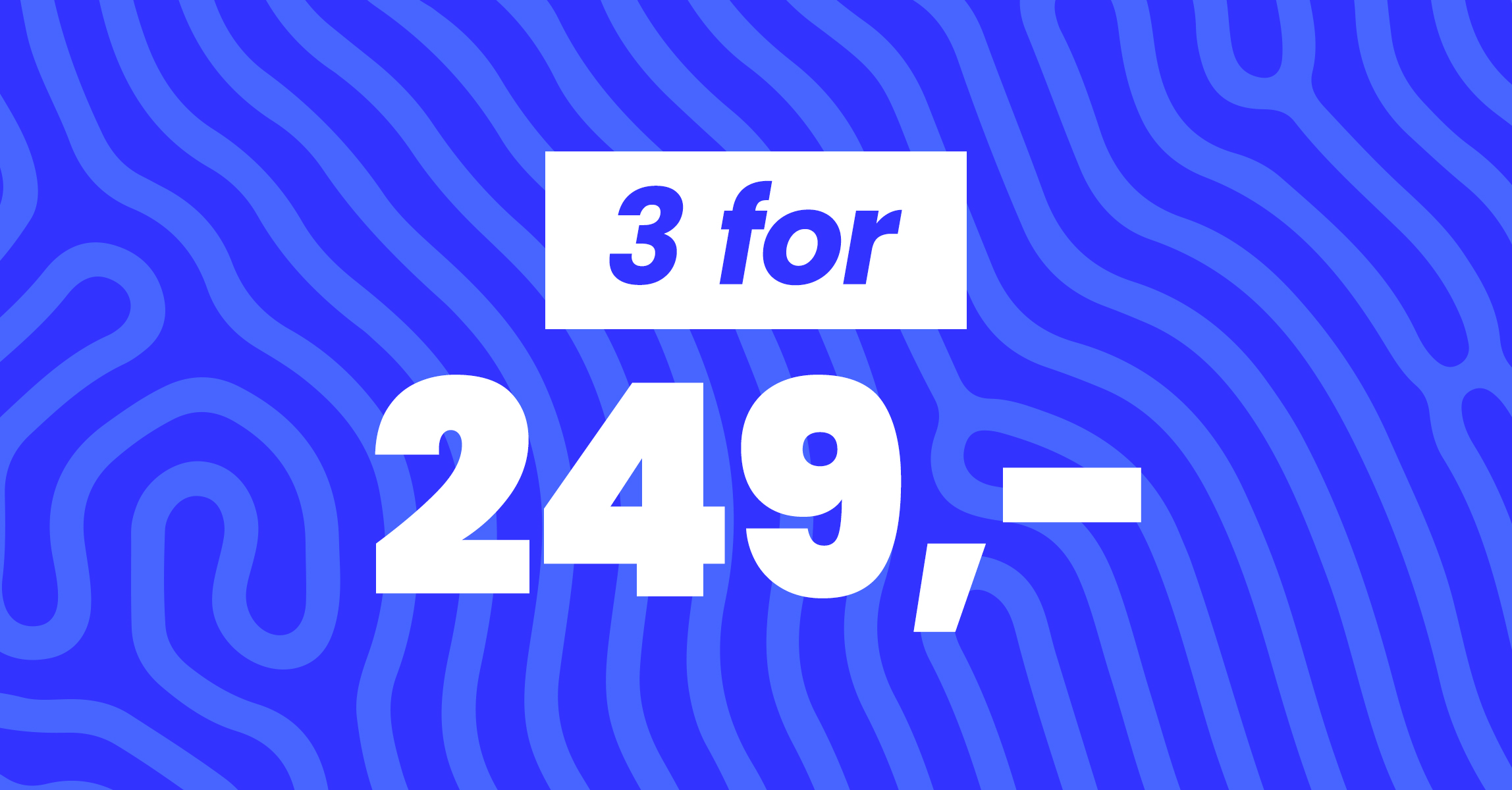 3 for 249,- desktop