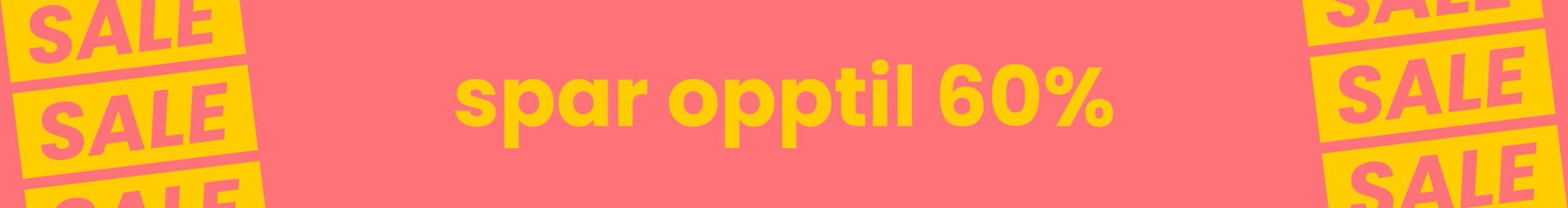 Sale - Spar opptil 60% desktop