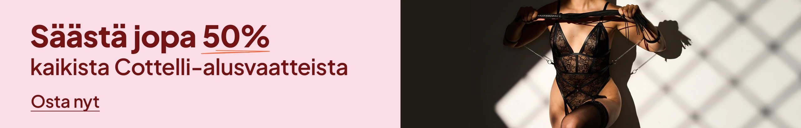 Säästä jopa 50% kaikista Cottelli-alusvaatteista desktop