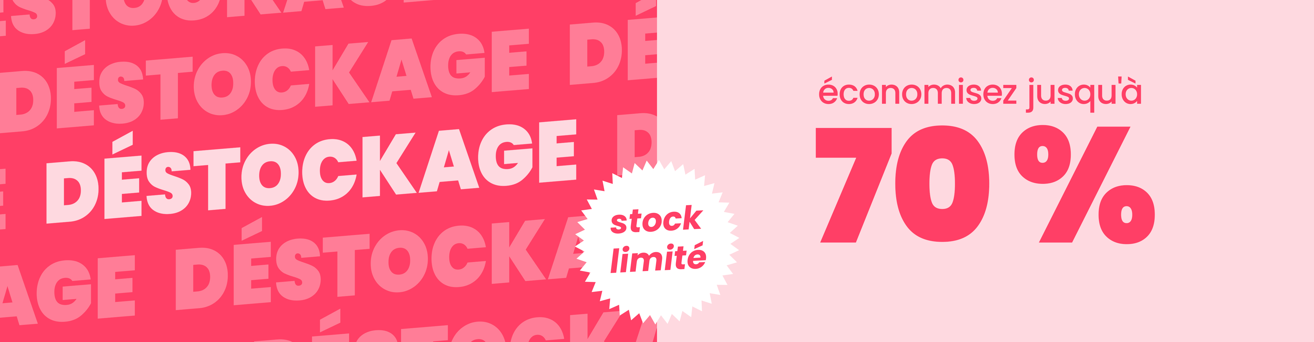 Déstockage - Économisez jusqu'à 70 %